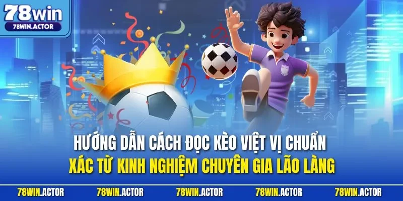 Hướng dẫn cách đọc kèo việt vị chuẩn xác từ kinh nghiệm chuyên gia lão làng