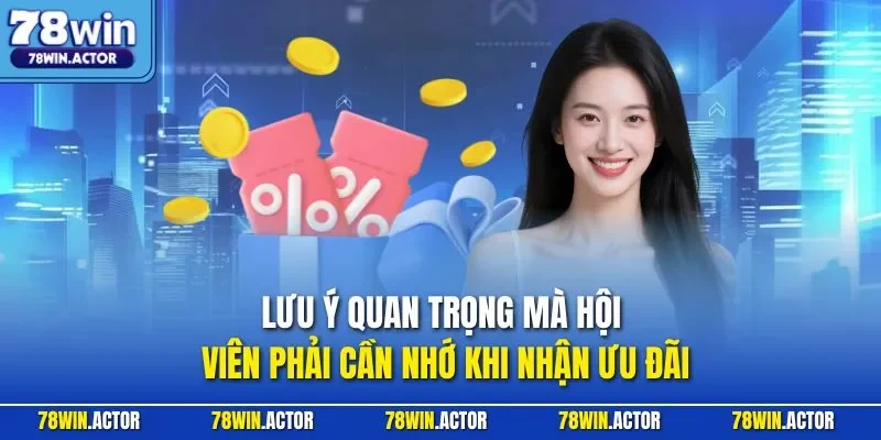 Lưu ý quan trọng mà hội viên phải cần nhớ khi nhận ưu đãi